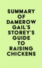 Image for Summary of Damerow Gail&#39;s Storey&#39;s Guide to Raising Chickens