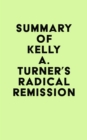 Image for Summary of Kelly A. Turner&#39;s Radical Remission
