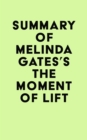Image for Summary of Melinda Gates&#39;s The Moment of Lift