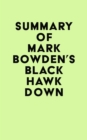 Image for Summary of Mark Bowden&#39;s Black Hawk Down