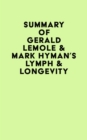 Image for Summary of Gerald Lemole &amp; Mark Hyman&#39;s Lymph &amp; Longevity