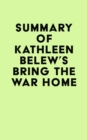 Image for Summary of Kathleen Belew&#39;s Bring the War Home