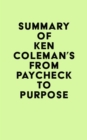 Image for Summary of Ken Coleman&#39;s From Paycheck to Purpose