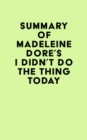 Image for Summary of Madeleine Dore&#39;s I Didn&#39;t Do the Thing Today