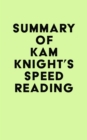 Image for Summary of Kam Knight&#39;s Speed Reading