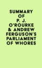 Image for Summary of P. J. O&#39;Rourke &amp; Andrew Ferguson&#39;s Parliament of Whores