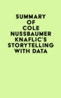Image for Summary of Cole Nussbaumer Knaflic&#39;s Storytelling With Data