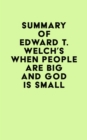 Image for Summary of Edward T. Welch&#39;s When People Are Big and God Is Small