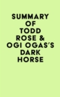 Image for Summary of Todd Rose &amp; Ogi Ogas&#39;s Dark Horse