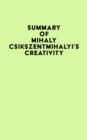 Image for Summary of Mihaly Csikszentmihalyi&#39;s Creativity