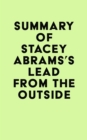 Image for Summary of Stacey Abrams&#39;s Lead from the Outside
