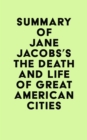 Image for Summary of Jane Jacobs&#39;s The Death and Life of Great American Cities