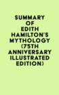 Image for Summary of Edith Hamilton&#39;s Mythology (75Th Anniversary Illustrated Edition)