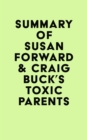 Image for Summary of Susan Forward &amp; Craig Buck&#39;s Toxic Parents