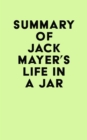 Image for Summary of Jack Mayer&#39;s Life in a Jar