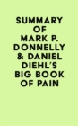Image for Summary of Mark P. Donnelly &amp; Daniel Diehl&#39;s Big Book of Pain