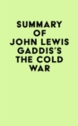 Image for Summary of John Lewis Gaddis&#39;s The Cold War