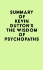 Image for Summary of Kevin Dutton&#39;s The Wisdom of Psychopaths