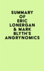 Image for Summary of Eric Lonergan &amp; Mark Blyth&#39;s Angrynomics