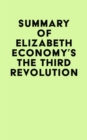 Image for Summary of Elizabeth Economy&#39;s The Third Revolution