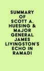 Image for Summary of Scott A. Huesing &amp; Major General James Livingston&#39;s Echo in Ramadi
