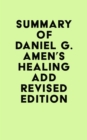 Image for Summary of Daniel G. Amen&#39;s Healing ADD Revised Edition