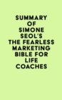 Image for Summary of Simone Seol&#39;s The Fearless Marketing Bible for Life Coaches