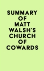 Image for Summary of Matt Walsh&#39;s Church of Cowards