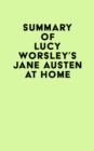 Image for Summary of Lucy Worsley&#39;s Jane Austen at Home