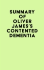 Image for Summary of Oliver James&#39;s Contented Dementia