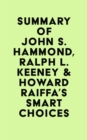 Image for Summary of John S. Hammond, Ralph L. Keeney &amp; Howard Raiffa&#39;s Smart Choices