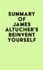 Image for Summary of James Altucher&#39;s Reinvent Yourself