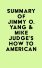 Image for Summary of Jimmy O. Yang &amp; Mike Judge&#39;s How to American