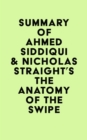 Image for Summary of Ahmed Siddiqui &amp; Nicholas Straight&#39;s The Anatomy of the Swipe