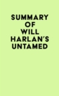 Image for Summary of Will Harlan&#39;s Untamed
