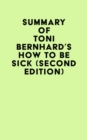 Image for Summary of Toni Bernhard&#39;s How to Be Sick (Second Edition)