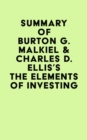 Image for Summary of Burton G. Malkiel &amp; Charles D. Ellis&#39;s The Elements of Investing