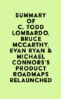 Image for Summary of C. Todd Lombardo, Bruce McCarthy, Evan Ryan &amp; Michael Connors&#39;s Product Roadmaps Relaunched