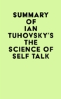 Image for Summary of Ian Tuhovsky&#39;s The Science of Self Talk