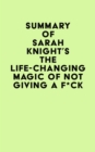 Image for Summary of Sarah Knight&#39;s The Life-Changing Magic of Not Giving a F*ck