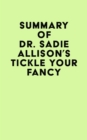 Image for Summary of Dr. Sadie Allison&#39;s Tickle Your Fancy