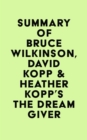 Image for Summary of Bruce Wilkinson, David Kopp &amp; Heather Kopp&#39;s The Dream Giver