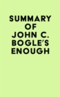 Image for Summary of John C. Bogle&#39;s Enough