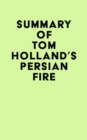 Image for Summary of Tom Holland&#39;s Persian Fire