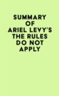 Image for Summary of Ariel Levy&#39;s The Rules Do Not Apply