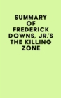 Image for Summary of Frederick Downs, Jr.&#39;s The Killing Zone