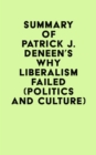 Image for Summary of Patrick J. Deneen&#39;s Why Liberalism Failed (Politics and Culture)