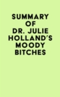 Image for Summary of Dr. Julie Holland&#39;s Moody Bitches