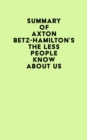 Image for Summary of Axton Betz-Hamilton&#39;s The Less People Know About Us
