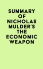 Image for Summary of Nicholas Mulder&#39;s The Economic Weapon